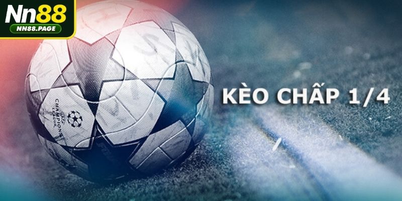 Khái niệm cơ bản của kèo chấp 1 4 NN88